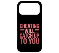 Cheating Will Catch Up To You Cheater Heartbroken Cheating Case for iPhone 17 Pro Max
