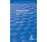 Cheats at Work: An Anthropology of Workplace Crime (Routledge Revivals)