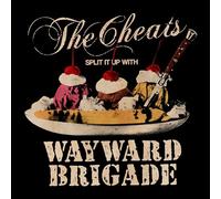 CHEATS, THE & WAYWARD BRIGADE - SPLIT IT UP [VINYL]