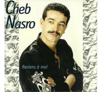 Cheb Nasro - Reviens A Moi