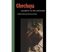 Chechnya: Calamity in the Caucasus