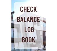 CHECK BALANCE LOG BOOK: "Easily Track Your Finances with Standard Debit-Credit Accounting Format"(6x9 Inches 100 Pages)