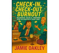 Check-In, Check-Out, Burnout: A Satirical Guide to Surviving Hospitality