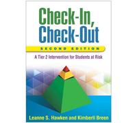 Check-In, Check-Out, Second Edition : A Tier 2 Intervention for Students at Risk