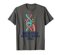 Check Itself Before It Wrecks Itself, DNA Biology Teacher T-Shirt