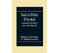 Check-List Of Birds Of The World; A Continuation Of The Work Of James L. Peters (Volume Xi)