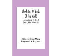 Check-List Of Birds Of The World; A Continuation Of The Work Of James L. Peters (Volume Xii)