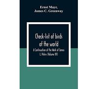 Check-List Of Birds Of The World; A Continuation Of The Work Of James L. Peters (Volume Xv)