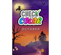 Check N Color October: Halloween Habit Tracker Coloring Book with 31 Days of Spooky Self-Care Tasks and Bold N Cute Pages Featuring Ghosts, Pumpkins, Candy & More for Teens and College Students