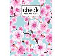 Check Register Book: Check Register Book Cherry Blossom Cover 120 Pages, Size 8.5" x 11" To Check Bank Transaction and Debit Card Register by Margit Popp