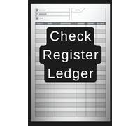 Check Register Ledger: Simple Financial Tracking for Personal & Small Business Use: Organize Your Finances with This Easy-to-Use Logbook for Budgeting, Expense Recording, and Account Management