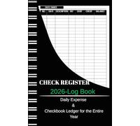 CHECK REGISTER LOG BOOK-2026: Daily Expense & Checkbook Ledger for the Entire Year