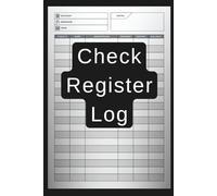 Check Register Log Book: Simple Ledger for Personal Finance, Budget Tracking, and Expense Management: Organize Your Finances Easily | Track Expenses, ... for Home, Small Business & Budget Planners