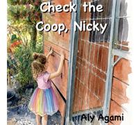 Check The Coop, Nicky: A kids’ book about the wonders of nature around us