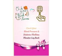 Check Your Blood Preesure And Diabetes Mellitus Monitor Log Book