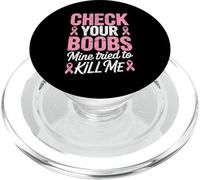 Check Your Boobs Breast Cancer Awareness Survivor Fighter PopSockets PopGrip for MagSafe