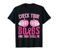 Check Your Boobs Mine Tried To Kill Me Breast Cancer Women T-Shirt