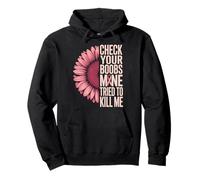 Check Your Boobs Mine Tried To Kill Me Funny Breast Cancer Pullover Hoodie