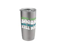 Check Your Boobs Mine Tried to Kill Me Stainless Steel Insulated Tumbler