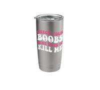 Check Your Boobs Mine Tried to Kill Me Stainless Steel Insulated Tumbler
