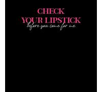 Check Your Lipstick Before You Come For Me Women's T-Shirt - Black - L - Black