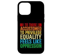 Check Your Privilege To those accustomed to privilege equali Case for iPhone 12 mini