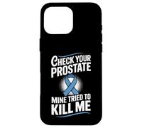 Check Your Prostate Mine Tried To Kill Me Blue Ribbon Case for iPhone 16 Pro Max