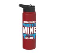 Check Your Prostate Mine Tried to Kill Me Stainless Steel Insulated Water Bottle