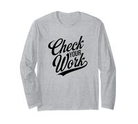 Check Your Work Mathematics Teacher Quote Long Sleeve T-Shirt