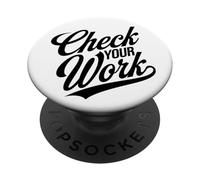 Check Your Work Mathematics Teacher Quote PopSockets Adhesive PopGrip
