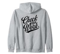 Check Your Work Mathematics Teacher Quote Zip Hoodie