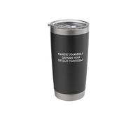 Check Yourself Before You Wreck Yourself Warning Rhyme Slang Stainless Steel Insulated Tumbler
