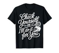 Check Yourself Or I'll Do It for You Lacrosse Puns |- T-Shirt