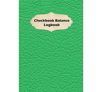 Checkbook Balance Logbook: Checking Account Payment Debit Card Tracking Book 6 Column Green Textured