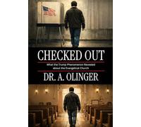 Checked Out: What the Trump Phenomenon Revealed About the Evangelical Church