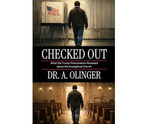 Checked Out: What the Trump Phenomenon Revealed About the Evangelical Church