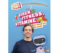 Checker Tobi - Der große Gesundheits-Check: Viren, Fitness, Vitamine - Das check ich für euch!: Die Sachbuchreihe zur beliebten TV-Serie von ARD und KiKa für Kinder ab 8 Jahren