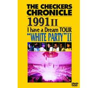 Checkers - Chronicle 1991 2 I Have A Dream Tour 'White Party 2' [Japan DVD] PCBP-52804