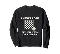 Checkers Game I Never Lose Either I Win Or Learn Checkers Sweatshirt