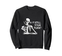 Checkers Game Is It Still Your Turn? Funny Skeleton Waiting Sweatshirt