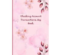 Checking Account Transaction Log Book - Spring Style - Colored interior: "Organized Finances Made Simple: 12-Month Bill Tracker, 2565 Transaction ... page" For Personal or Business Accounts