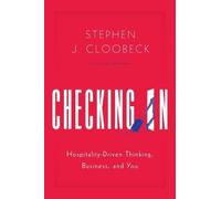 Checking in: Hospitality-Driven Thinking, Business, and You