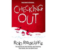 Checking Out #3 - Going Home For Christmas: The Laugh Out Loud, Heart Warming, Heart Wrenching, Black Comedy, Rom-Com Spinoff Series (The Lad-Lit Series)