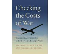 Checking the Costs of War : Sources of Accountability in Post-9/11 US Foreign Policy