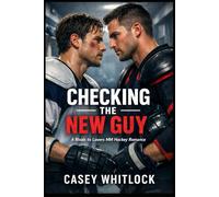 Checking the New Guy: A Rivals to Lovers MM Hockey Romance