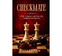 Checkmate: A Wife. A Mistress. And A Man Who Thought He Was The Prize