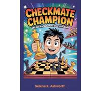 Checkmate Champion: The Hikaru Nakamura Story for Kids