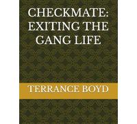 CHECKMATE: EXITING THE GANG LIFE