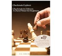Checkmate Explorer: Checkmate in 2 Moves: A Chess Primer for Beginners