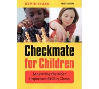 Checkmate for Children: Mastering the Most Important Skill in Chess